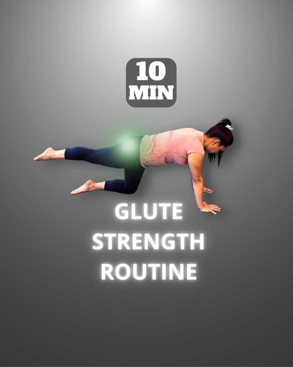 Strong Glutes – 10 Minute Follow-Along Routine